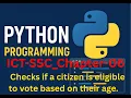 Python Programming for Beginners SSC Class CSE Lab-3 Eligible to vote using if else Lec-9