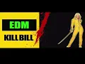 That Certain Female: A Kill Bill EDM Tribute
