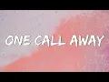 Lagu One Call Away - Charlie Puth (Lyrics) | Christina Perri, Coldplay...(MixLyrics)