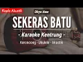 Download Lagu Sekeras Batu (KARAOKE KENTRUNG) - Dhyo Haw (Keroncong Modern | Koplo Akustik)