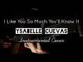 Lagu Ysabelle Cuevas - I Like You So Much You'll Know It | Karaoke Acoustic
