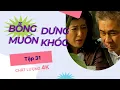 Lagu Bỗng Dưng Muốn Khóc Tập 31 (2023) 4K | Bí mật của Lương Mạnh Hải.