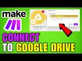 How To Connect Make com To Google Drive 2026 Complete Guide