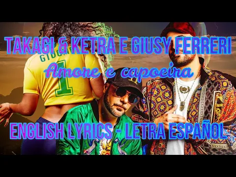 Download MP3 AMORE E CAPOEIRA - Takagi \u0026 Ketra - Giusy Ferreri - ENGLISH LYRICS - LETRA ESPAÑOL - TESTO