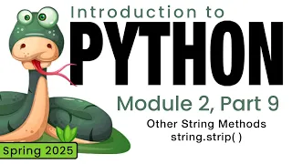 Python Spring 2025 Module 2-9 Other String Methods - string strip