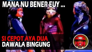 Download SICEPOT aya DUA 😫😫😫.. DAWALA bingung Mana Nu BENER ... Aya nu nyamar jadi si Cepot MP3