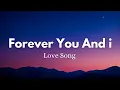 Download Lagu Forever You And i 💗 (Lyrics)| Love Song |🎵New Released