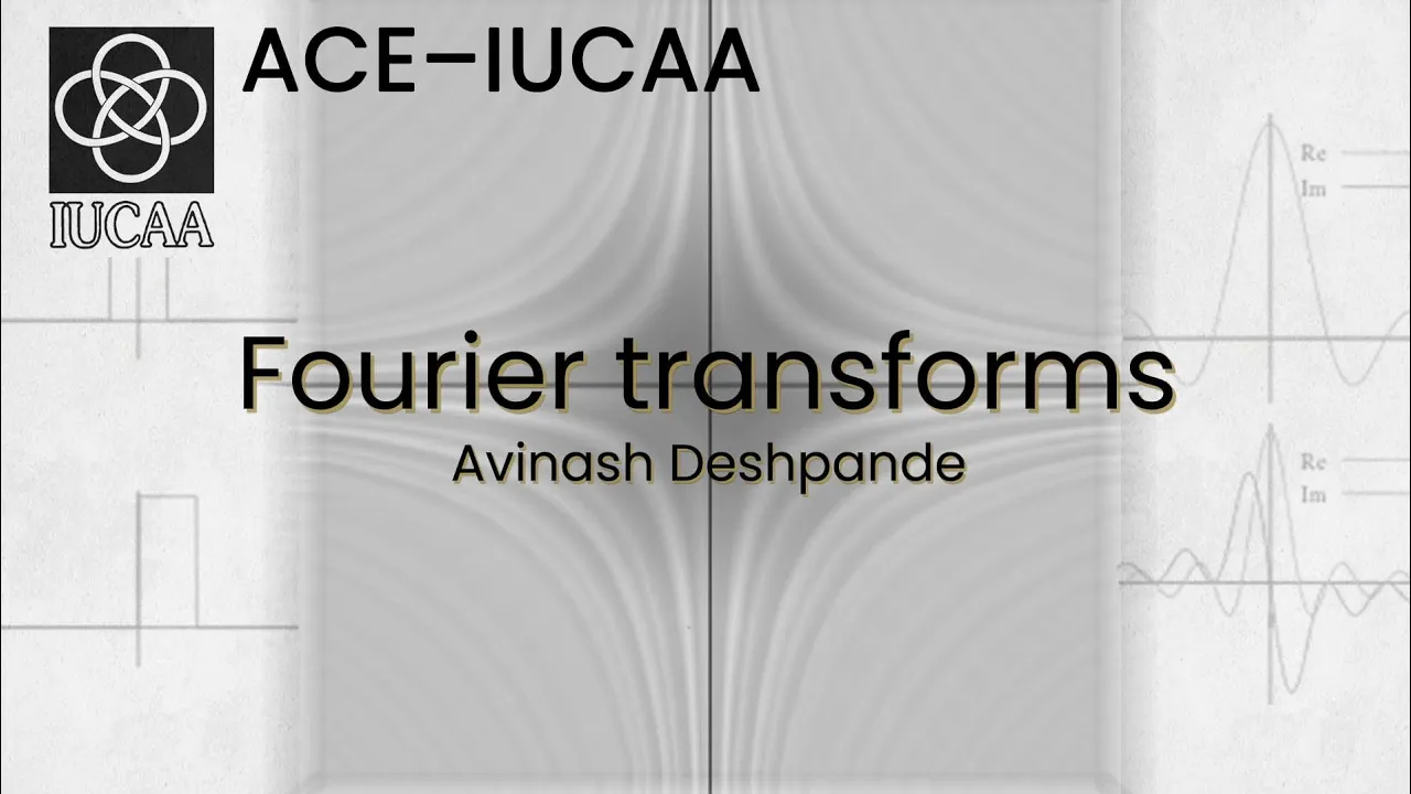 Fourier transform - III | Avinash Deshpande