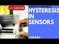 What is Hystereis in Sensor ll Sensor concept ll