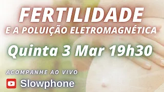Live Fertilidade e a Poluição Eletromagnética