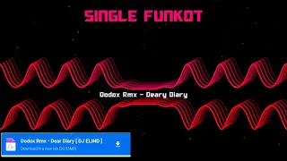 Download SINGLE FUNKOT DODOX RMX - DEARY DIARY NEW 2022 MP3