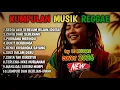Lagu Kumpulan Musik Cover SKA REGGAE Terbaru 2026.Top Hits Spotify Indonesia 2026 Full Album Reggae
