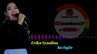 Download Ku ingin - Erika syaulina MP3