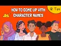 How to Come Up With Character Names 12 Tips With Examples