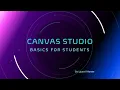Canvas LMS Canvas Studio Basics for Students 5 55 min