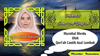 Download MUROTTAL MERDU SURAT AL WAQI'AH - Usth. Ahyani Zakiyani MP3