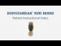 BodyGuardian MINI Bridge Instructional