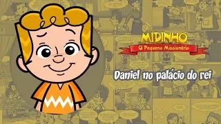 Download Daniel no palacio do rei - Midinho, o Pequeno Missionário MP3