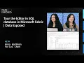 Tour the Editor in SQL database in Microsoft Fabric Data Exposed
