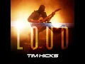 Loud - Tim Hicks