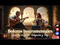 Download Lagu 🕊️ Boleros Instrumentales – Guitarra \u0026 Violín Para Relajación y Paz