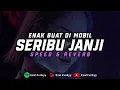 Download Lagu Dj Janji Seribu janji 8D ( Slowed \u0026 Reverd )