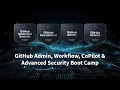 GitHub Admin Workflow CoPilot Advanced Security Boot Camp
