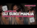 Download Lagu DJ SUKU MANJA AH MALAS TIRU ORANG DI PANTAI DUBAI VIRAL TIK TOK 2025 MP3