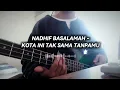 Kota ini tak sama tanpamu - Nadhif Basalamah (Bass Cover) #nadhifbasalamah #kotainitaksamatanpamu 