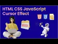 Animated Cursor Effect Using HTML CSS JavaScript