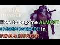 Fear Hunger How To Become Almost OVERPOWERED