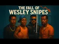 The Rise and Fall of Wesley Snipes Hollywood s Most Ironic Downfall