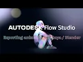 Exporting Animation to Maya Autodesk Flow Studio