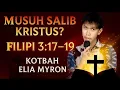 Lagu “Banyak yang Mengaku Kristen, Tapi Jadi Musuh Salib Kristus!” — Elia Myron  Filipi 3:17–19