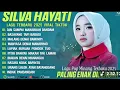 Lagu SILVA HAYATI FULL ALBUM TANPA IKLAN| LAGU MINANG TERBARU 2025