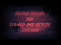 Download Lagu humko malum hai slowed and reverb hindi love songs janeman movie