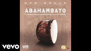 mfr souls abahambayo official audio ft mzulu kakhulu khobzn kiavalla dj t man sa