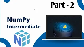 Numpy Intermediate Part - 2 Data Science Python with GEC Bharuch