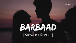 barbaad slowed reverb jubin nautiyal saiyaara sr lofi