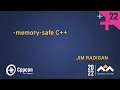 -memory-safe C - Jim Radigan