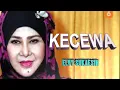 Download Lagu KECEWA || DANGDUT || ELVY SUKAESIH || LIRIC COVER Download Lagu KECEWA || DANGDUT || ELVY SUKAESIH || LIRIC COVER