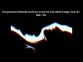 Progressive Melodic techno House DJ Mix 2022 Helge Hart DJ Mix 136
