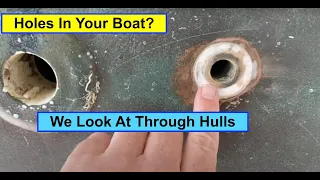 Holes in the boat!!! We look at through hulls and we change a few.