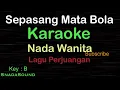 SEPASANG MATA BOLA-Lagu Perjuangan-Nasional|KARAOKE NADA WANITA -Female-Cewek-Perempuan@UcokkuYasir