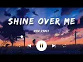Download Lagu SHINE OVER ME | New Remix @Anj0825