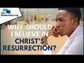 Why should I believe in Christ s resurrection GotQuestions org