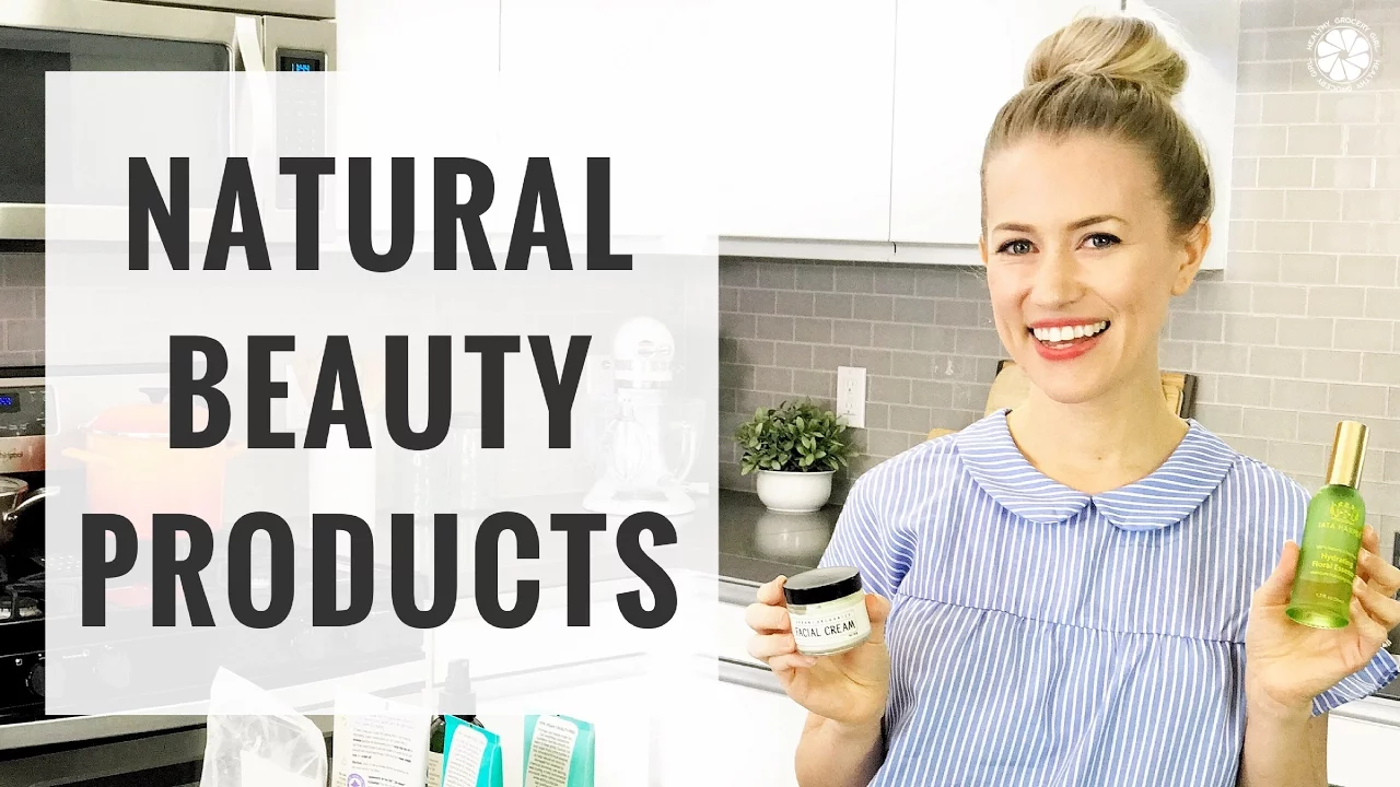 NATURAL BEAUTY PRODUCT FAVORITES   HEALTHY GROCERY GIRL