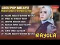 Lagu RAYOLA - SUMPAH MAINAN BIBIA - SAHUJAN INDAK SARINAI || LAGU POP TERPOPULER 2024