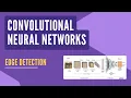 CNN - Convolutional Neural Networks Edge Detection Explained