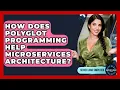 How Does Polyglot Programming Help Microservices Architecture - Server Logic Simplified